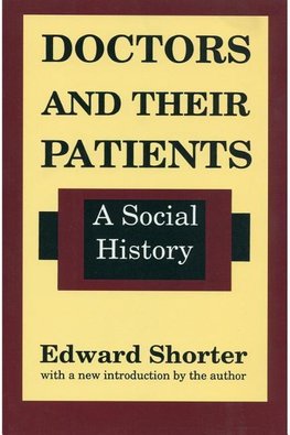 Shorter, E: Doctors and Their Patients