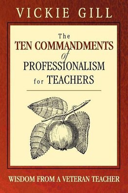 Gill, V: Ten Commandments of Professionalism for Teachers