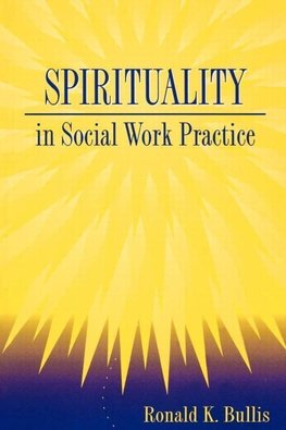 Bullis, R: Spirituality in Social Work Practice