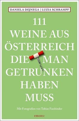 111 Weine aus Österreich, die man getrunken haben muss