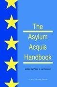 The Asylum Acquis Handbook:The Foundation for a Common European Asylum Policy