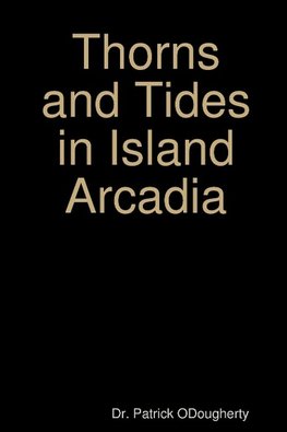 Thorns and Tides in Island Arcadia