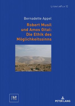 Robert Musil und Amos Gitaï: Die Ethik des Möglichkeitssinns