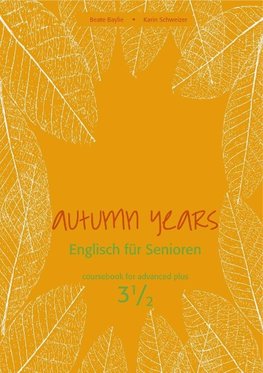 Autumn Years - Englisch für Senioren 3 1/2 - Advanced Learners