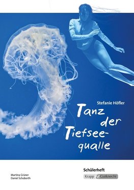 Tanz der Tiefseequalle  - Schülerheft