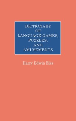 Dictionary of Language Games, Puzzles, and Amusements