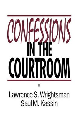 Wrightsman, L: Confessions in the Courtroom