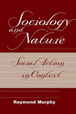 Murphy, R: Sociology And Nature