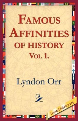 Famous Affinities of History, Vol 1