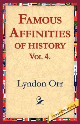 Famous Affinities of History, Vol 4