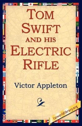 Tom Swift and His Electric Rifle