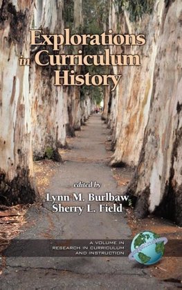 Explorations in Curriculum History (Hc)