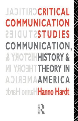 Hardt, H: Critical Communication Studies