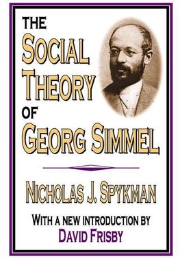 Spykman, N: Social Theory of Georg Simmel