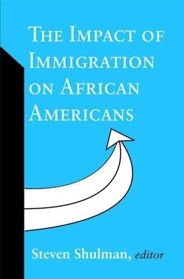 Shulman, S: Impact of Immigration on African Americans