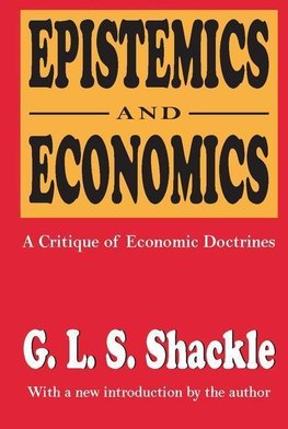 Shackle, G: Epistemics and Economics