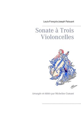 Sonate à Trois Violoncelles