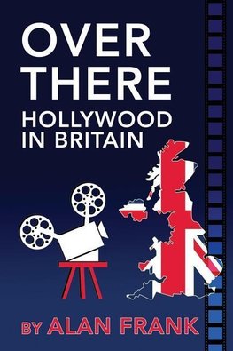 Over There - Hollywood in Britain