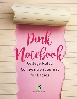 Pink Notebook College Ruled Composition Journal for Ladies