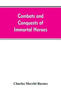 Combats and Conquests of Immortal Heroes