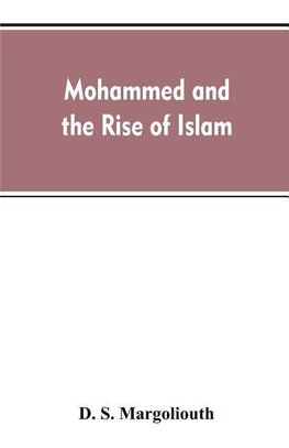 Mohammed and the rise of Islam