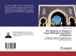 The Rhetoric of Empire in Hugh Millington Stutfield's El Maghreb