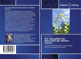 Die Aktualität der Botschaft der Mutter Gottes