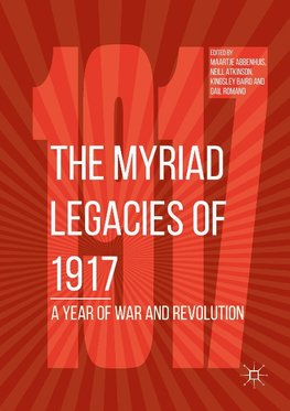 The Myriad Legacies of 1917