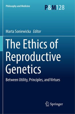 The Ethics of  Reproductive Genetics