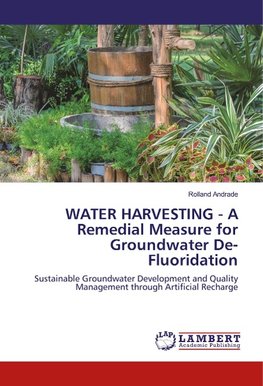 WATER HARVESTING - A Remedial Measure for Groundwater De-Fluoridation