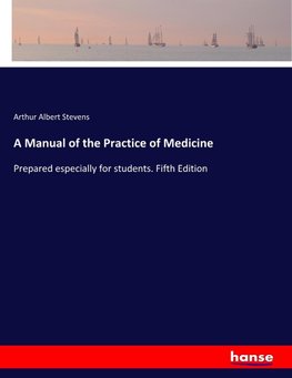 A Manual of the Practice of Medicine