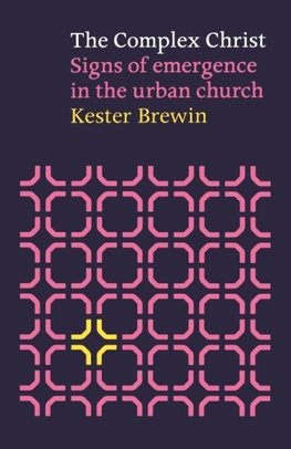 Complex Christ - Signs of Emergency in the Urban Church