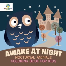 Awake at Night | Nocturnal Animals | Coloring Book for Kids