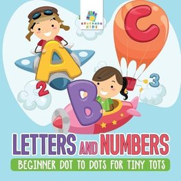 Letters and Numbers | Beginner Dot to Dots for Tiny Tots