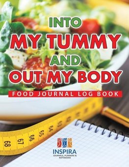 Into My Tummy and Out My Body | Food Journal Log Book