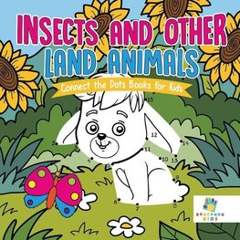 Insects and Other Land Animals Connect the Dots Books for Kids