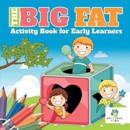 The Big Fat Activity Book for Early Learners