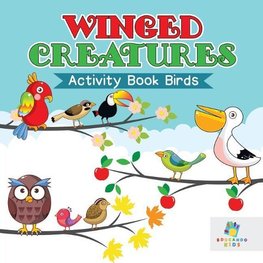 Winged Creatures | Activity Book Birds