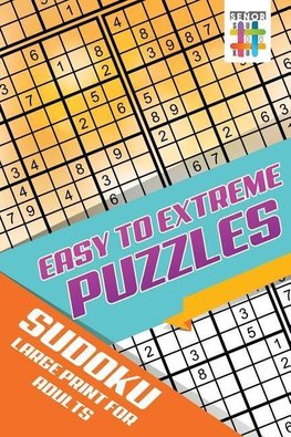 Easy to Extreme Puzzles | Sudoku Large Print for Adults