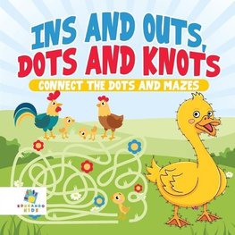 Ins and Outs, Dots and Knots | Connect the Dots and Mazes