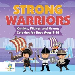 Strong Warriors | Knights, Vikings and Heroes | Coloring for Boys Ages 8-12