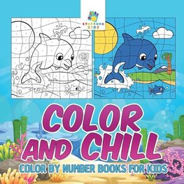 Color and Chill | Color by Number Books for Kids