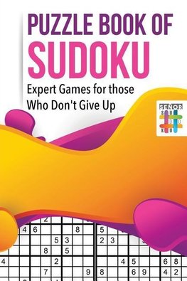 Puzzle Book of Sudoku | Expert Games for those Who Don't Give Up