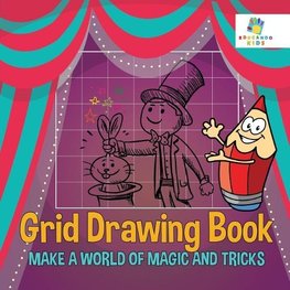 Grid Drawing Book Make A World of Magic and Tricks