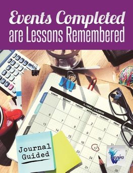 Events Completed are Lessons Remembered | Journal Guided