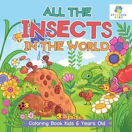 All the Insects in the World | Coloring Book Kids 6 Years Old