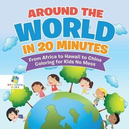 Around the World in 20 Minutes | From Africa to Hawaii to China | Coloring for Kids No Mess