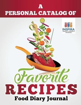 A Personal Catalog of Favorite Recipes | Food Diary Journal