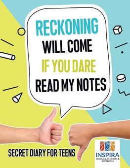 Reckoning Will Come if You Dare Read My Notes | Secret Diary for Teens