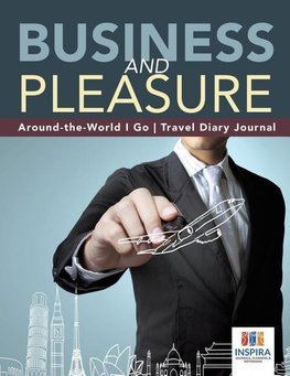 Business and Pleasure | Around-the-World I Go | Travel Diary Journal